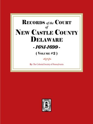 cover image of Records of the Court of NEW CASTLE COUNTY, Delaware, 1681-1699. (Volume #2)